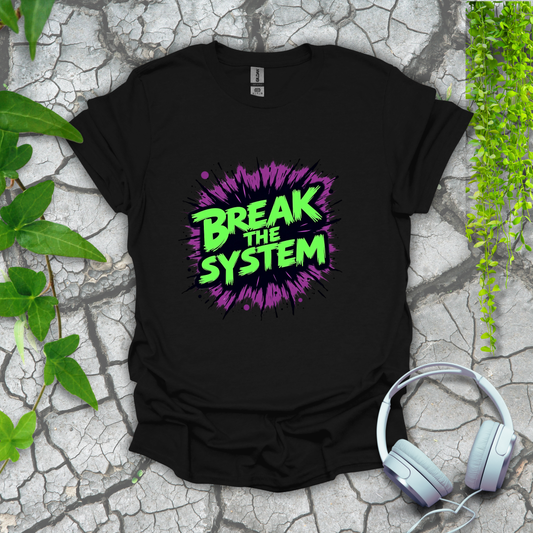 Break the System