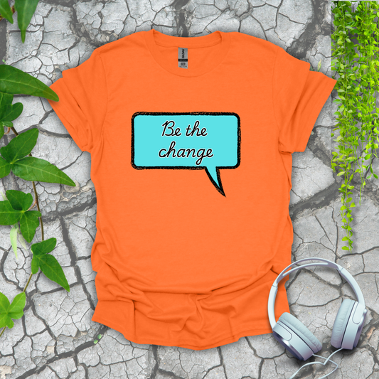 Be the Change